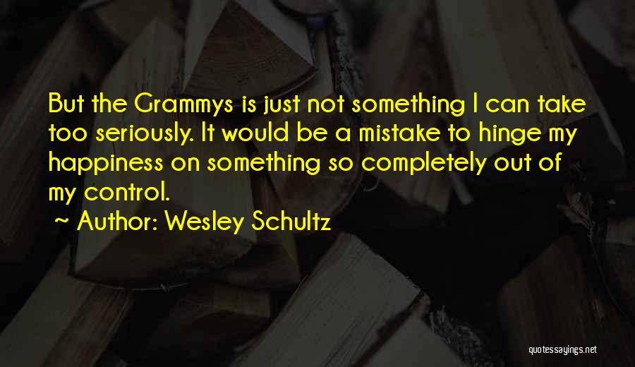 Wesley Schultz Quotes 1412213