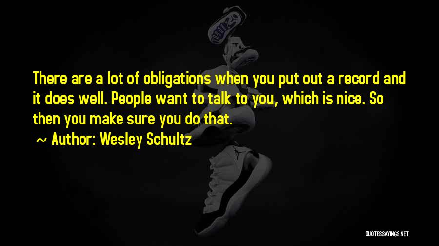 Wesley Schultz Quotes 1631999