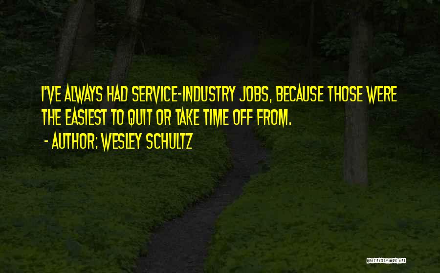 Wesley Schultz Quotes 2045955