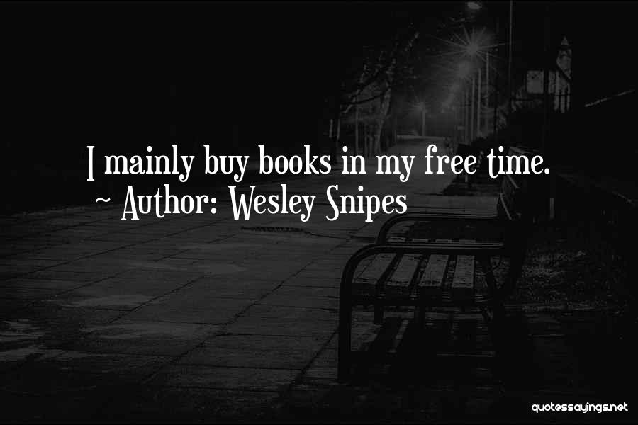 Wesley Snipes Quotes 1070827