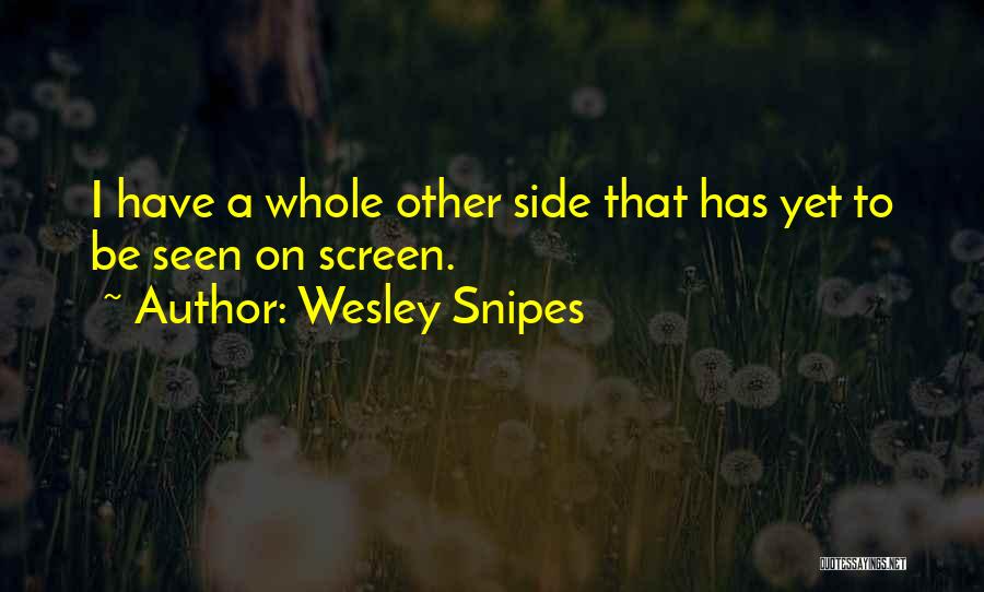 Wesley Snipes Quotes 837716