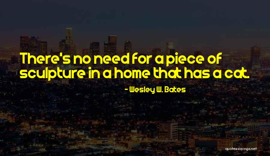 Wesley W. Bates Quotes 1888619 Wesley W. Bates Quotes 1888619