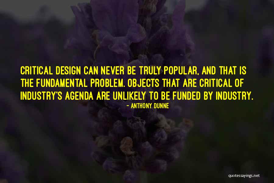 Wesselowski Quotes By Anthony Dunne Wesselowski Quotes By Anthony Dunne