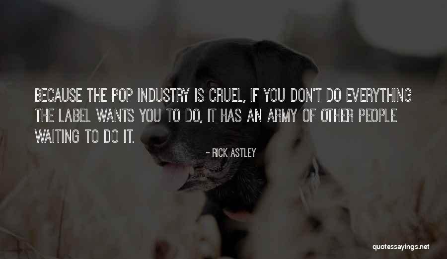 Wessels Company Quotes By Rick Astley Wessels Company Quotes By Rick Astley