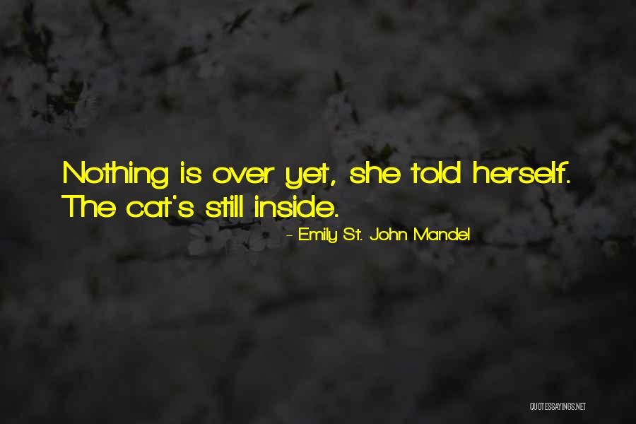 Wessely Wilcox Quotes By Emily St. John Mandel Wessely Wilcox Quotes By Emily St. John Mandel