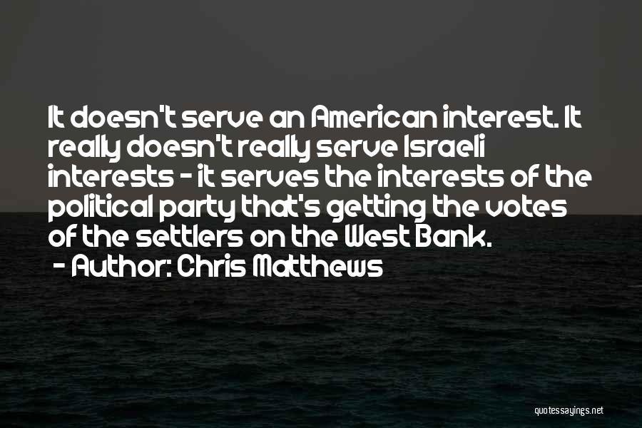 West Bank Quotes By Chris Matthews
