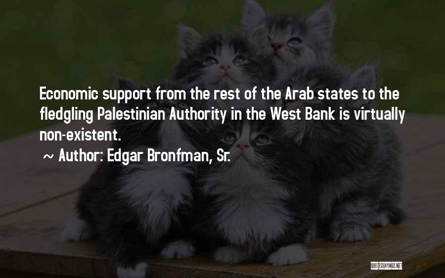 West Bank Quotes By Edgar Bronfman, Sr.