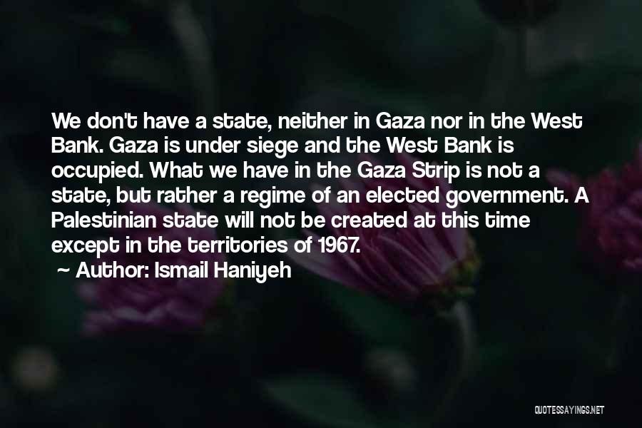 West Bank Quotes By Ismail Haniyeh