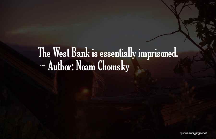 West Bank Quotes By Noam Chomsky