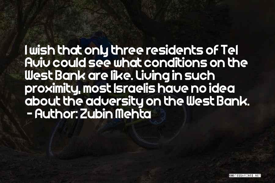 West Bank Quotes By Zubin Mehta