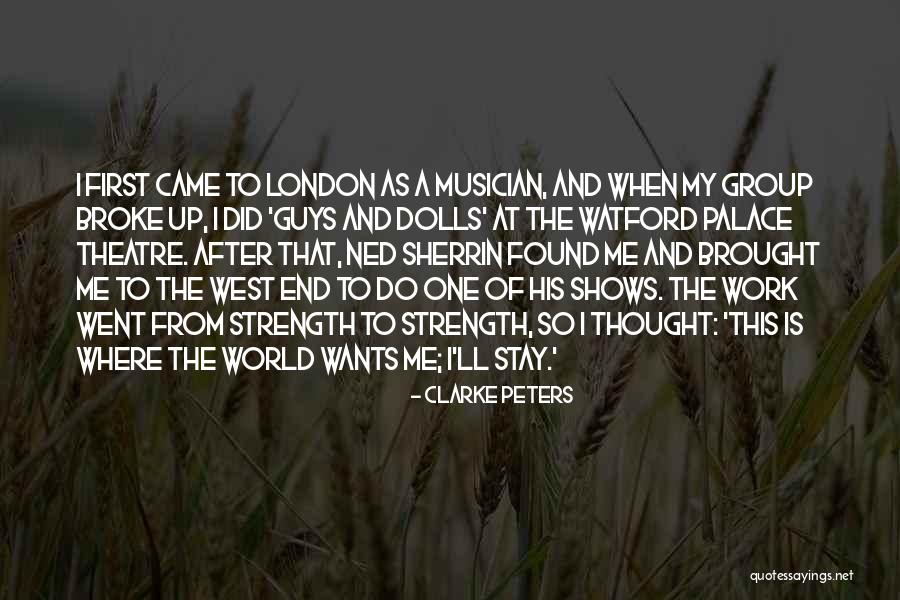 West End Theatre Quotes By Clarke Peters West End Theatre Quotes By Clarke Peters