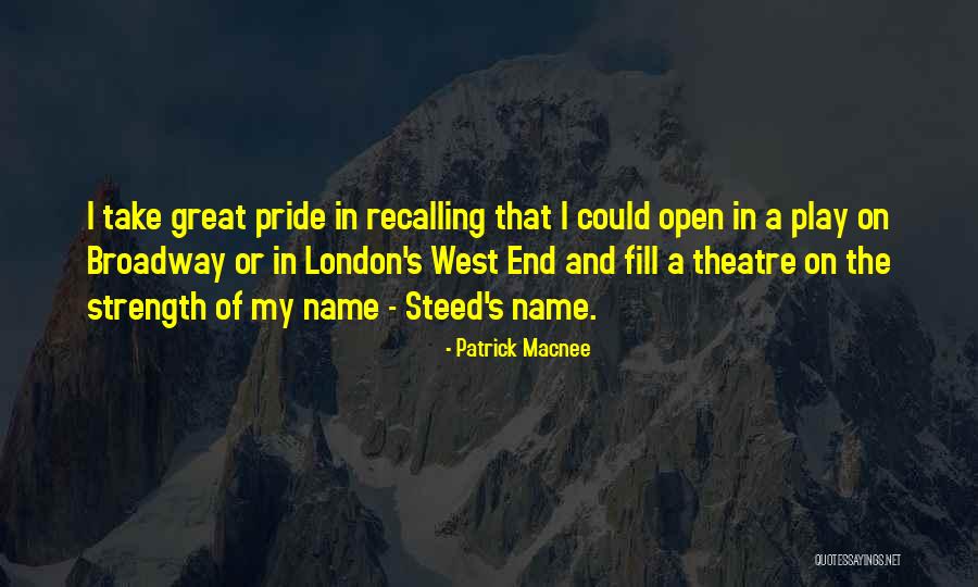 West End Theatre Quotes By Patrick Macnee West End Theatre Quotes By Patrick Macnee