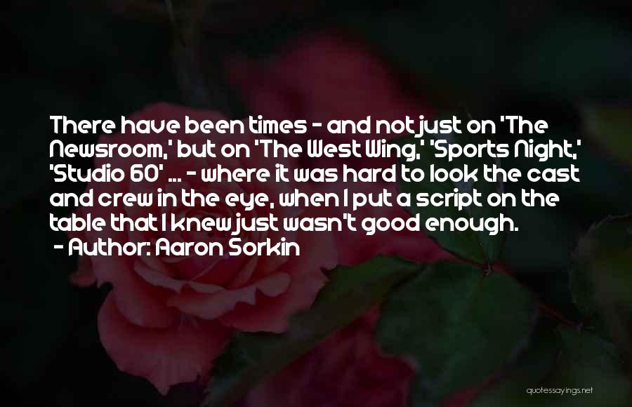 West In The Night Quotes By Aaron Sorkin