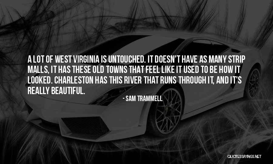 West Virginia Quotes By Sam Trammell West Virginia Quotes By Sam Trammell