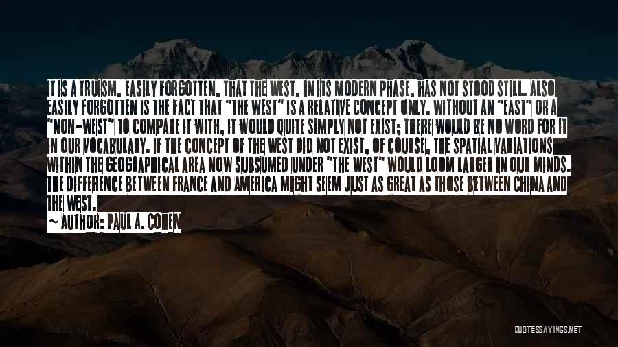 West Vs East Quotes By Paul A. Cohen