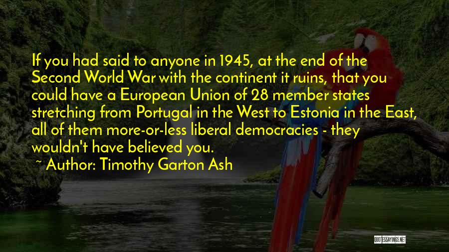 West Vs East Quotes By Timothy Garton Ash