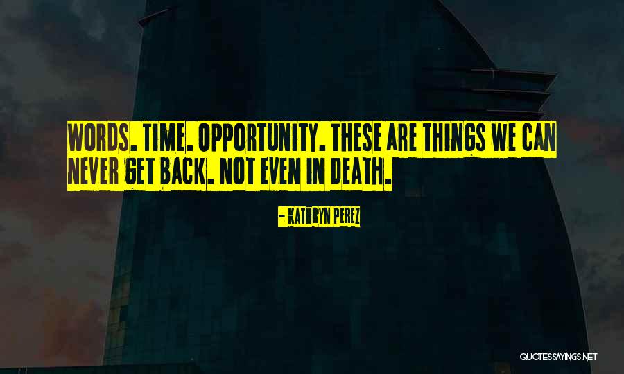 Westbrooks Towers Quotes By Kathryn Perez Westbrooks Towers Quotes By Kathryn Perez