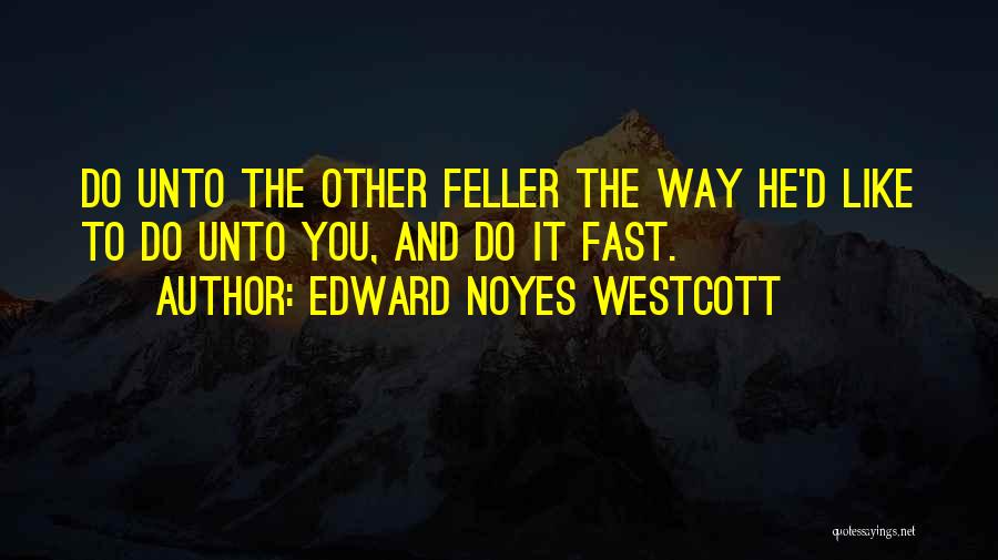 Westcott Quotes By Edward Noyes Westcott