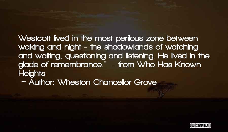 Westcott Quotes By Wheston Chancellor Grove