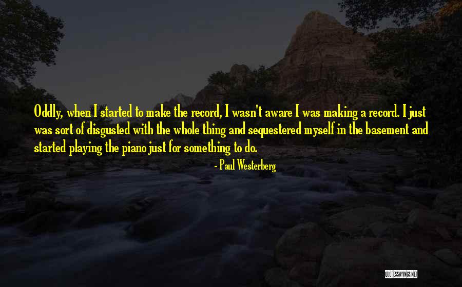 Westerberg Paul Quotes By Paul Westerberg Westerberg Paul Quotes By Paul Westerberg