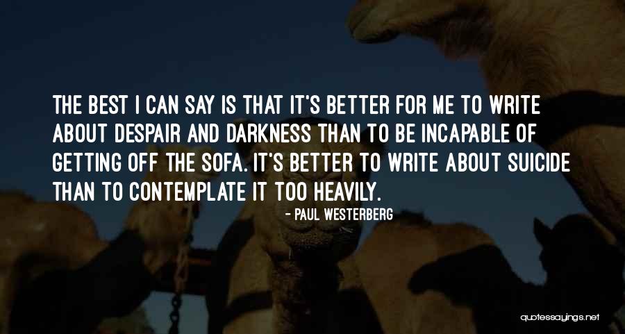 Westerberg Paul Quotes By Paul Westerberg Westerberg Paul Quotes By Paul Westerberg