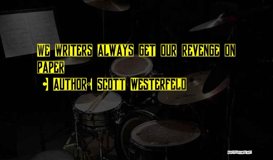 Westerfeld Quotes By Scott Westerfeld