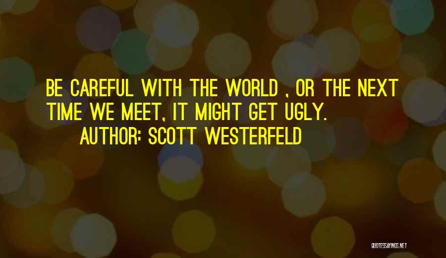 Westerfeld Quotes By Scott Westerfeld