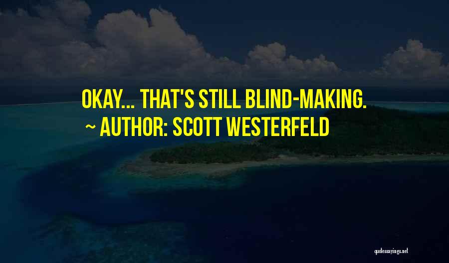 Westerfeld Quotes By Scott Westerfeld