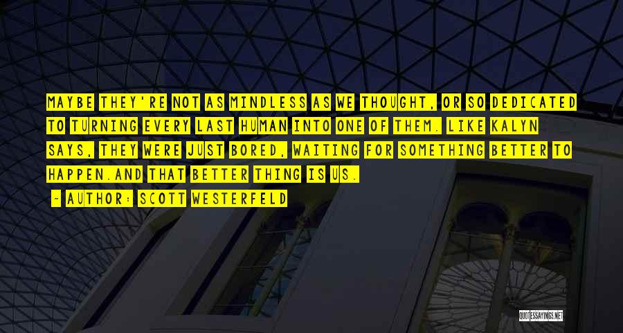 Westerfeld Quotes By Scott Westerfeld