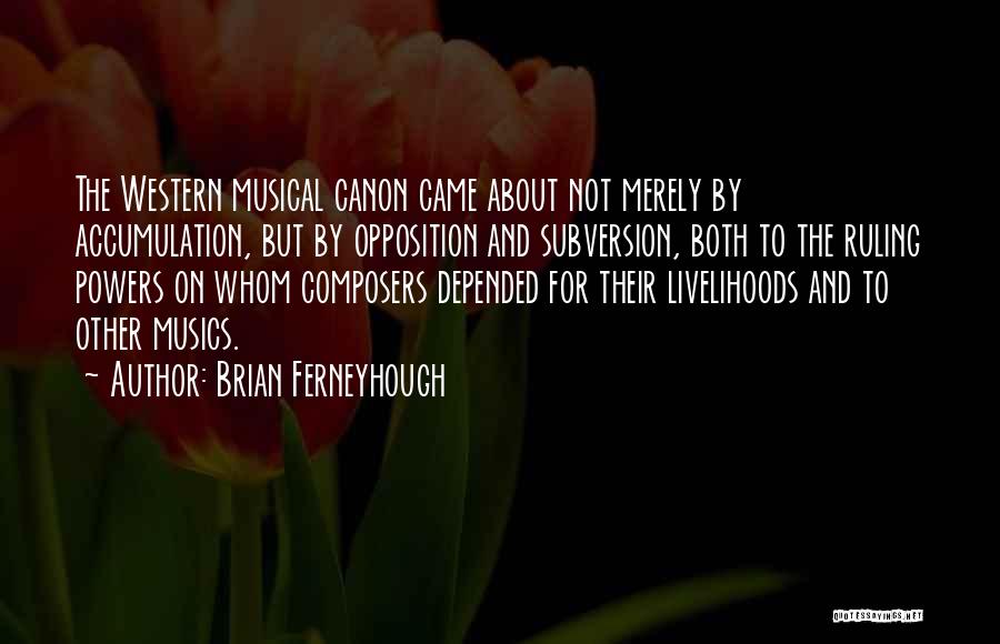 Western Canon Quotes By Brian Ferneyhough