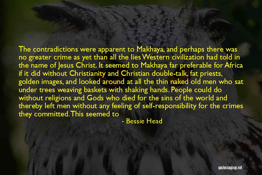 Western Christianity Quotes By Bessie Head Western Christianity Quotes By Bessie Head
