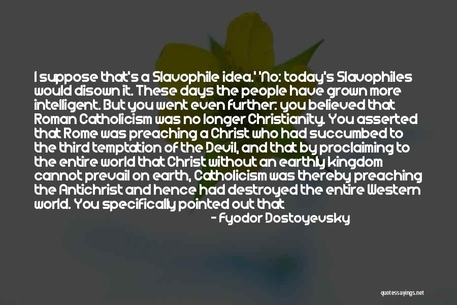 Western Christianity Quotes By Fyodor Dostoyevsky Western Christianity Quotes By Fyodor Dostoyevsky
