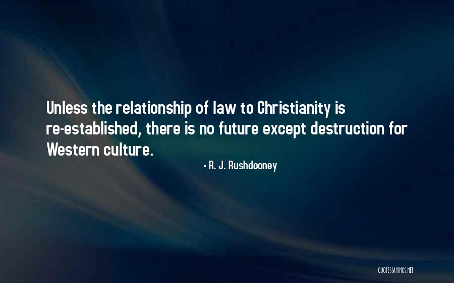 Western Christianity Quotes By R. J. Rushdooney Western Christianity Quotes By R. J. Rushdooney