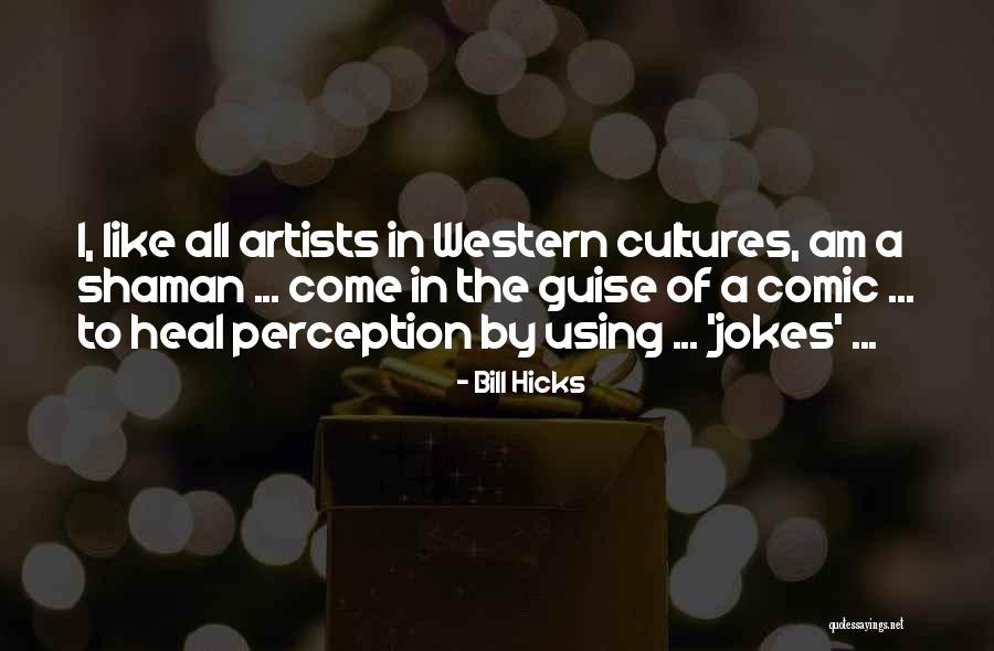 Western Culture Quotes By Bill Hicks Western Culture Quotes By Bill Hicks