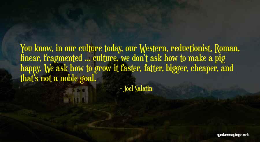 Western Culture Quotes By Joel Salatin Western Culture Quotes By Joel Salatin