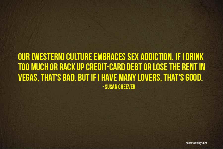 Western Culture Quotes By Susan Cheever