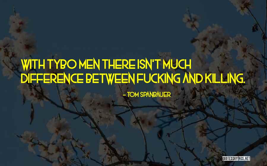Western Culture Quotes By Tom Spanbauer Western Culture Quotes By Tom Spanbauer