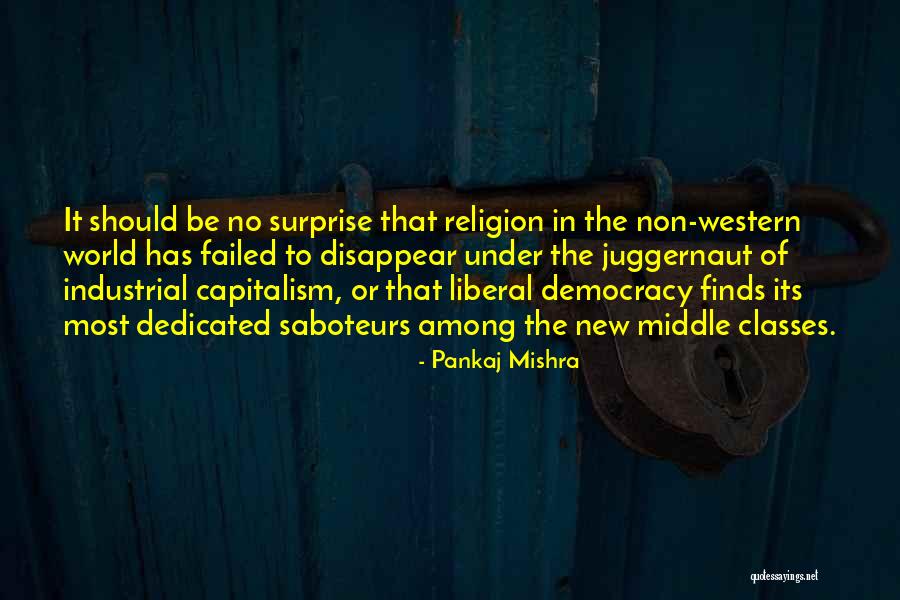 Western Democracy Quotes By Pankaj Mishra Western Democracy Quotes By Pankaj Mishra