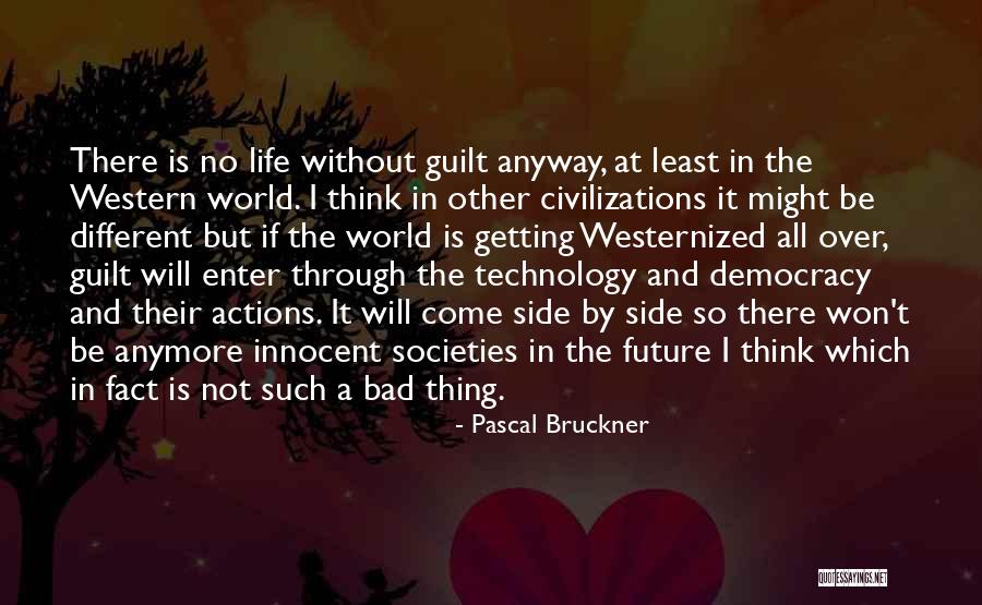 Western Democracy Quotes By Pascal Bruckner Western Democracy Quotes By Pascal Bruckner