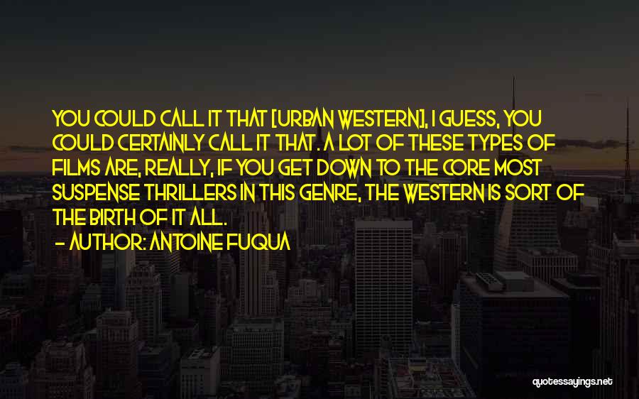 Western Genre Quotes By Antoine Fuqua