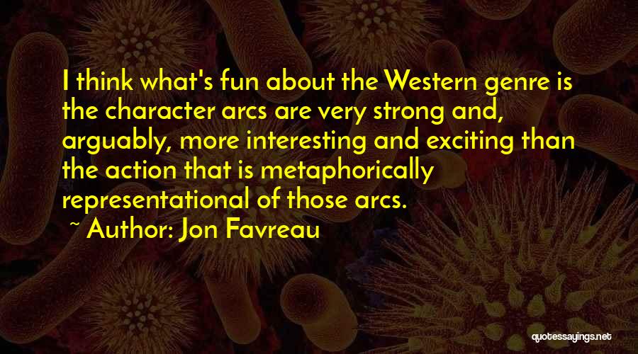 Western Genre Quotes By Jon Favreau