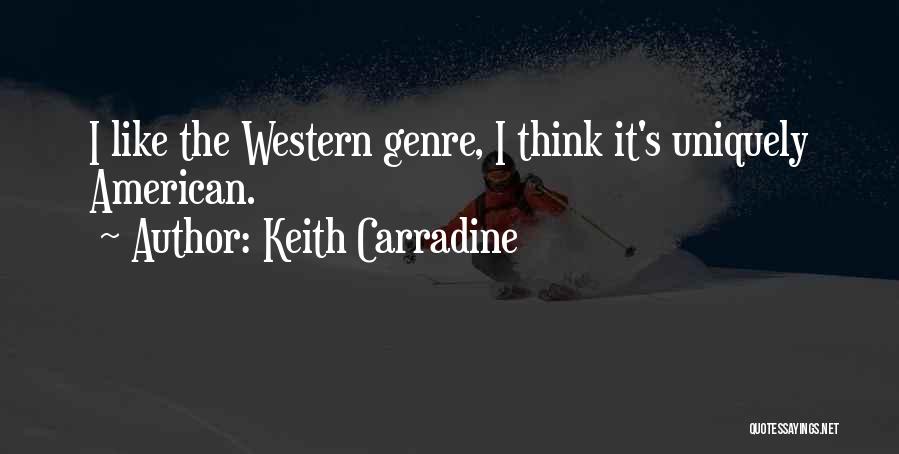 Western Genre Quotes By Keith Carradine