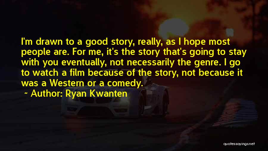 Western Genre Quotes By Ryan Kwanten