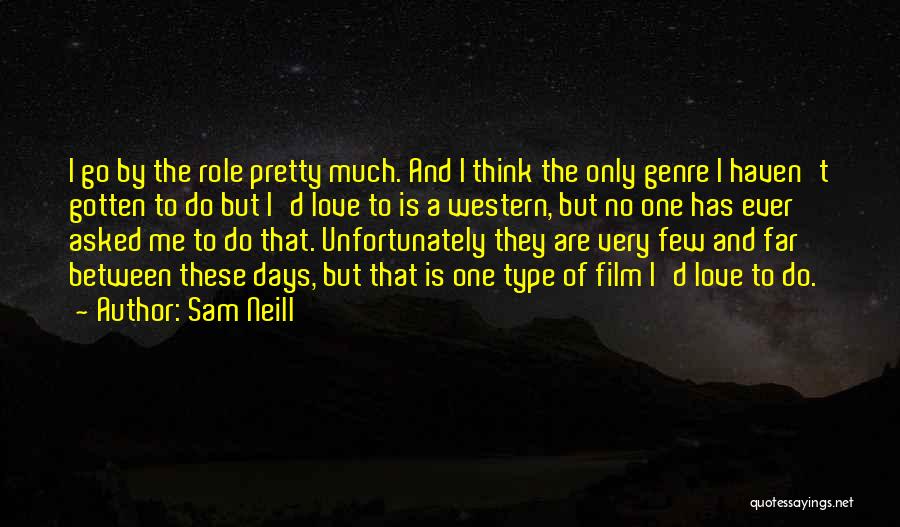 Western Genre Quotes By Sam Neill