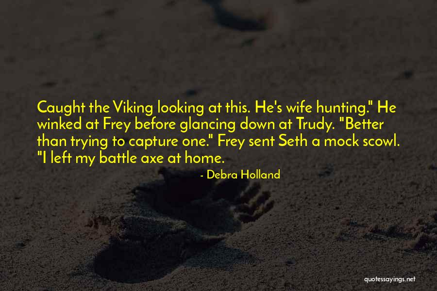 Western Historical Romance Quotes By Debra Holland Western Historical Romance Quotes By Debra Holland
