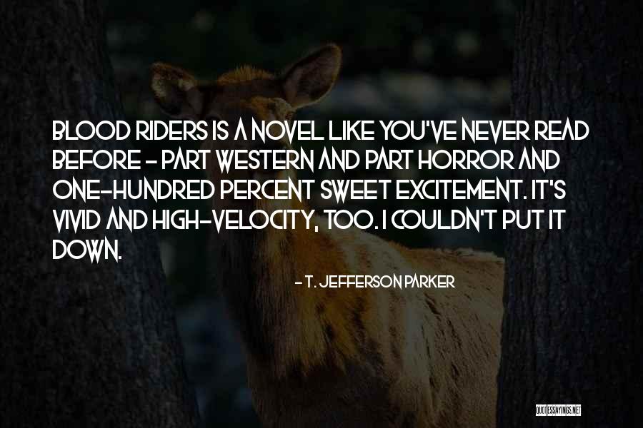 Western Horror Quotes By T. Jefferson Parker Western Horror Quotes By T. Jefferson Parker