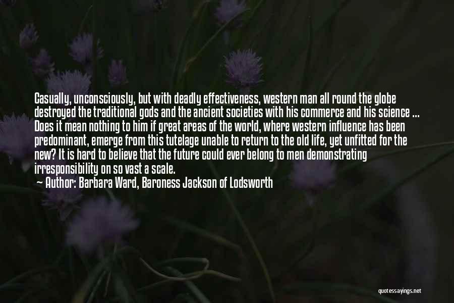 Western Influence Quotes By Barbara Ward, Baroness Jackson Of Lodsworth