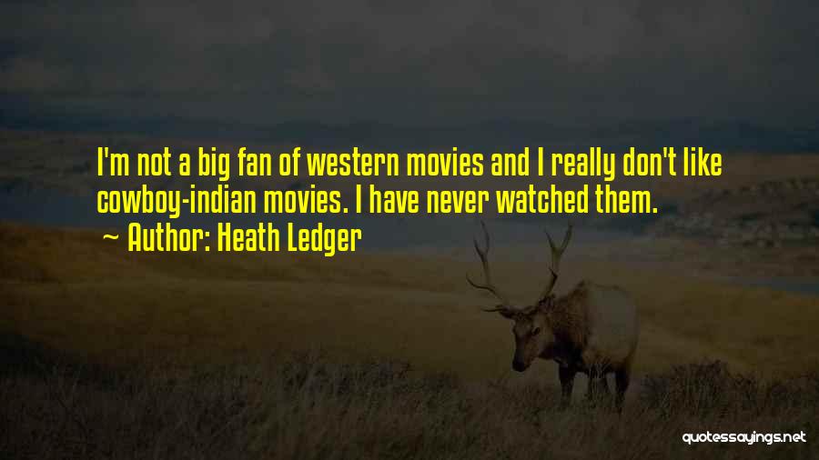 Western Movies Quotes By Heath Ledger