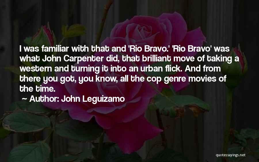 Western Movies Quotes By John Leguizamo