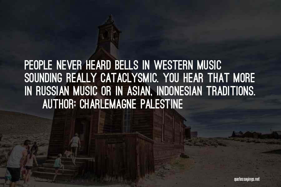 Western Music Quotes By Charlemagne Palestine